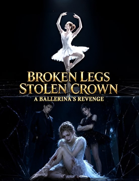 Broken Legs, Stolen Crown - A Ballerina's Revenge-Drama FULL MOVIES ENGLISH SUB