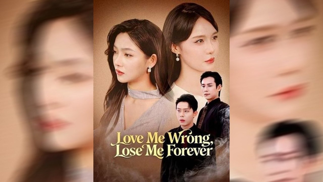 Love Me Wrong Lose Me Forever | Full Series | Short Drama | NITRO REALMS