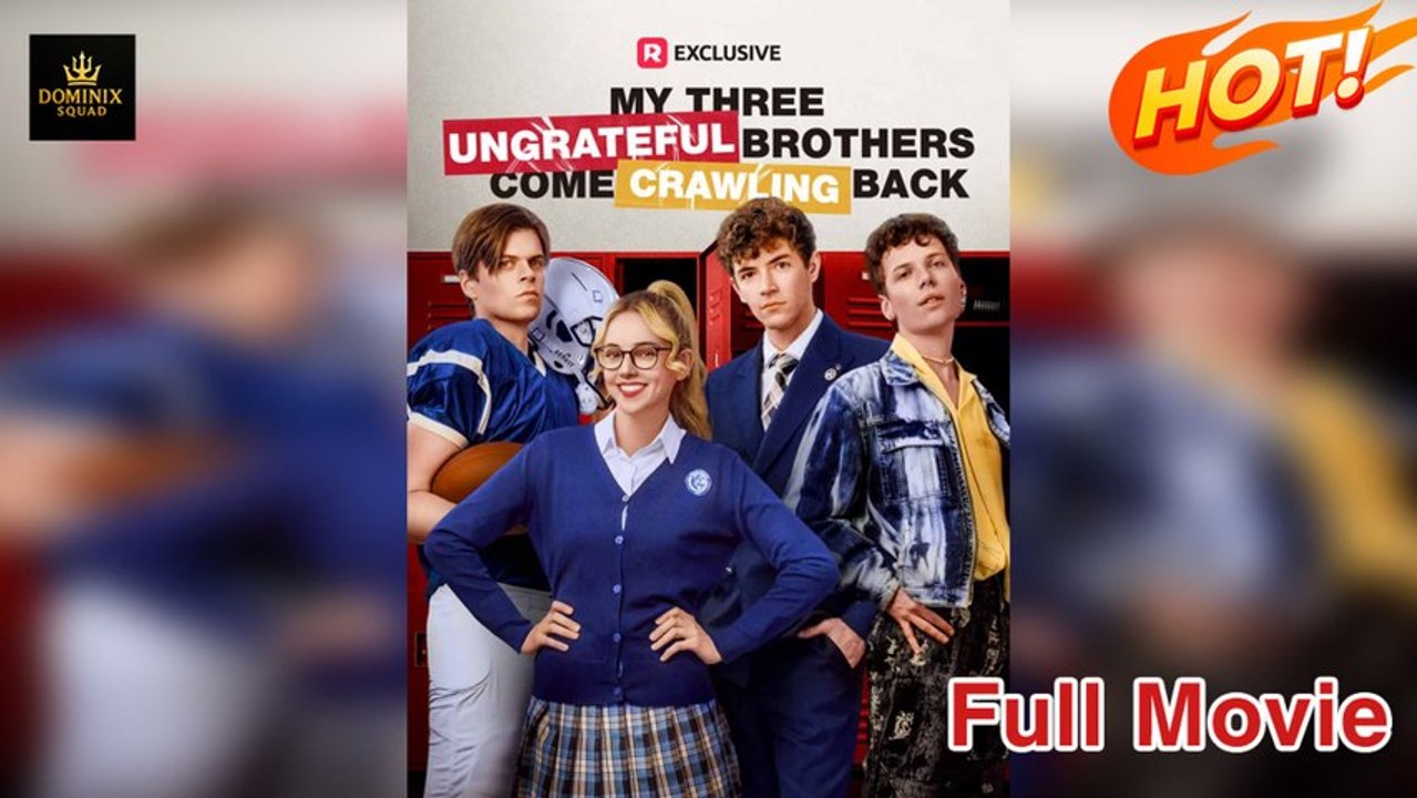 My Three Ungrateful Brothers Come Crawling Back (Full Movie) | Eng Sub
