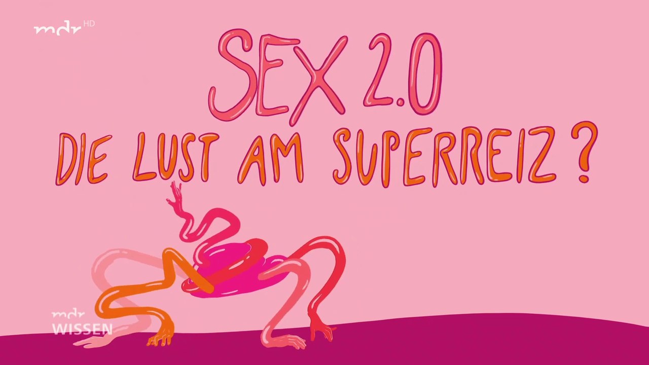 Sex 2.0. Die Lust am Superreiz?
