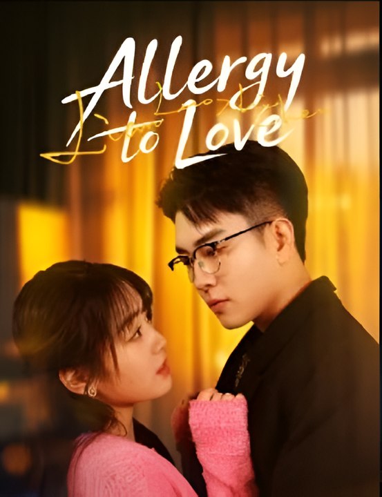 Allergy to Love-Drama FULL MOVIES ENGLISH SUB