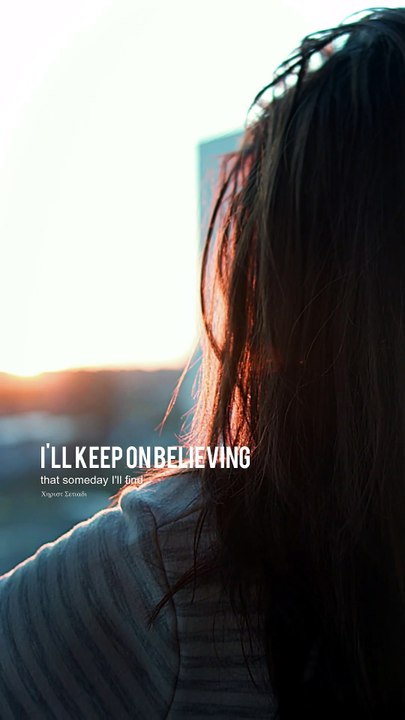 I'll keep on believing