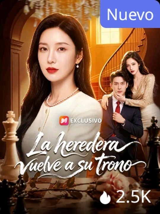 La Heredera Vuelve A Su Trono Serie Completa Español Espanol Sub DramaRush