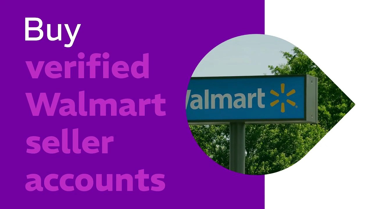 A Clear Guide to Buy Verified Walmart Seller Accounts