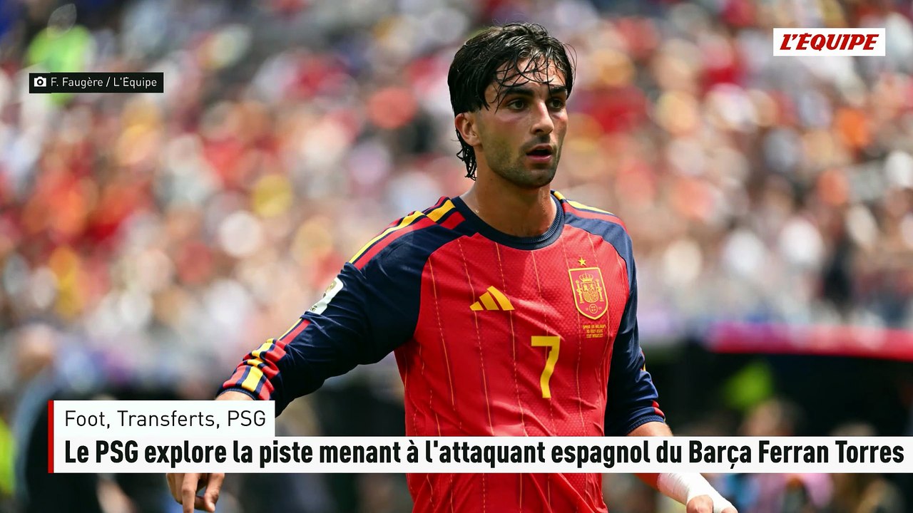 Le PSG explore la piste menant à l'attaquant espagnol du Barça Ferran Torres - Foot - Transferts
