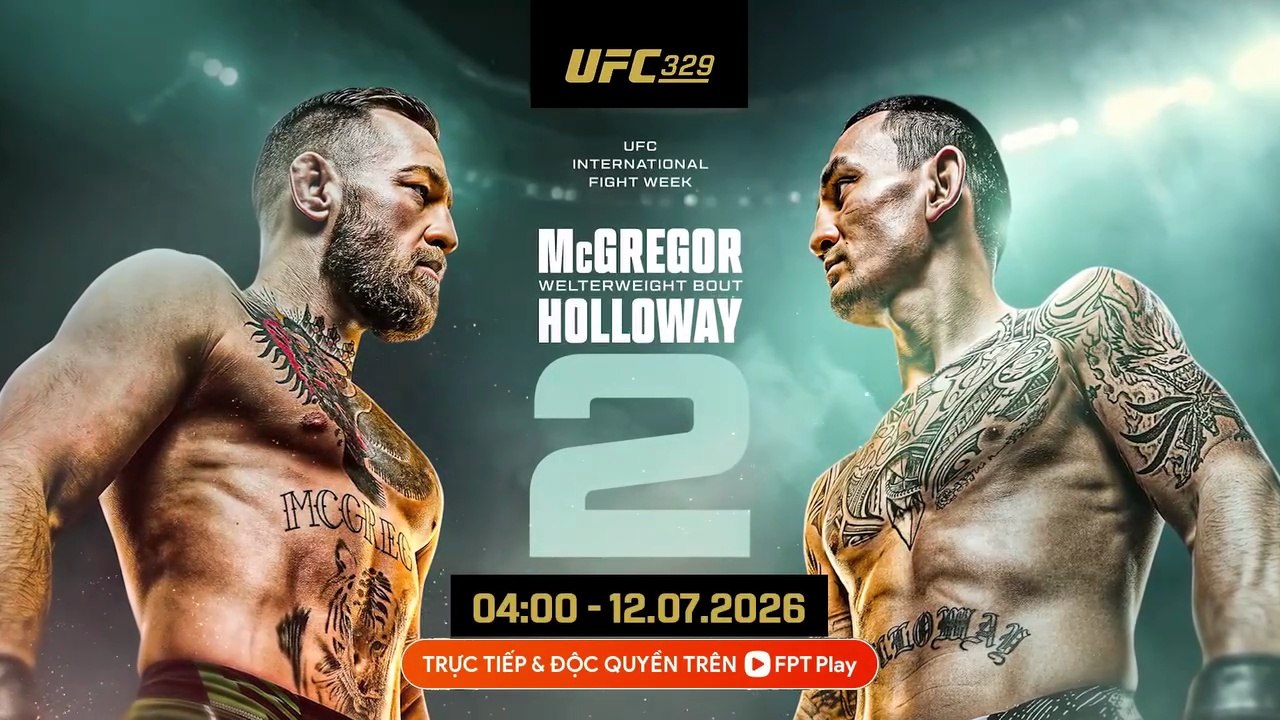 UFC 329 : Conor McGregor vs Max Holloway | Trailer trên Truyền Hình FPT Play