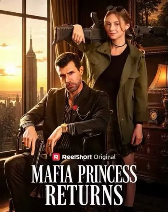Mafia Princess Returns ReelShort Drama Eng Sub