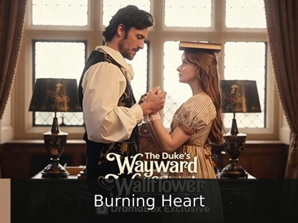 The duke's wayward wallflower englishsubtitle fullmovie 🔥 Burning Heart