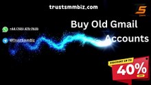 Buy Old Gmail Accounts