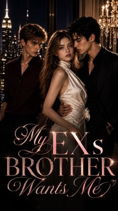 My Ex's Brother Wants Me (2026) - Full EP | Forbidden Love, Drama Series | ENGSUB