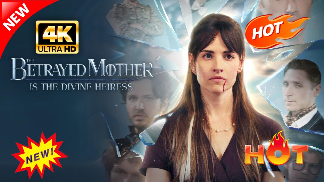 The Betrayed Mother is the Divine Heiress | Hot Drama Full Eng Sub