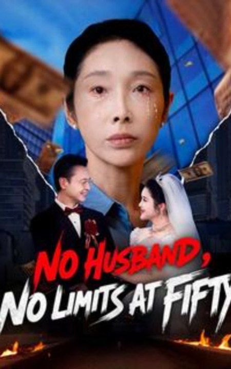 No Husband, No Limits at Fifty- Full Engsub