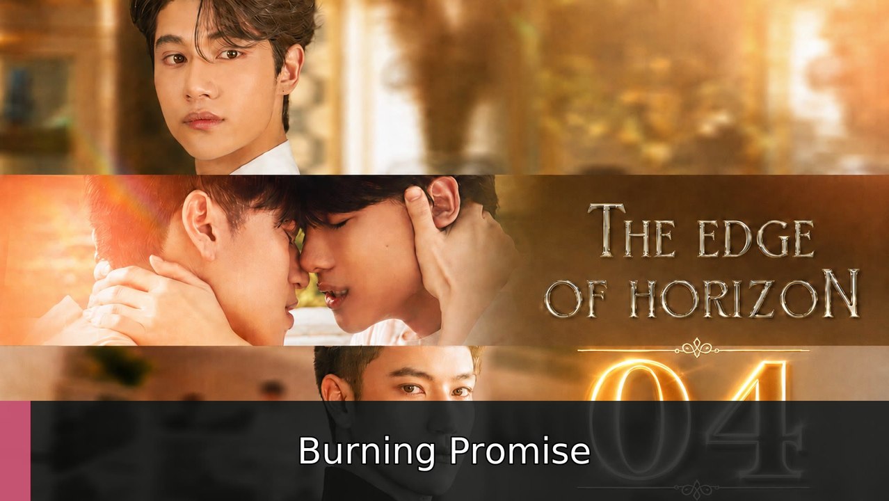 The Edge of Horizon Episode 4 Engsub | Burning Promise
