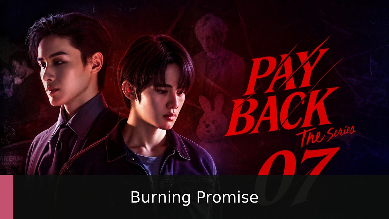 Ep 7 Payback The Series Eng Sub | Burning Promise