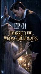 I Married the Wrong Billionaire US Episode 1