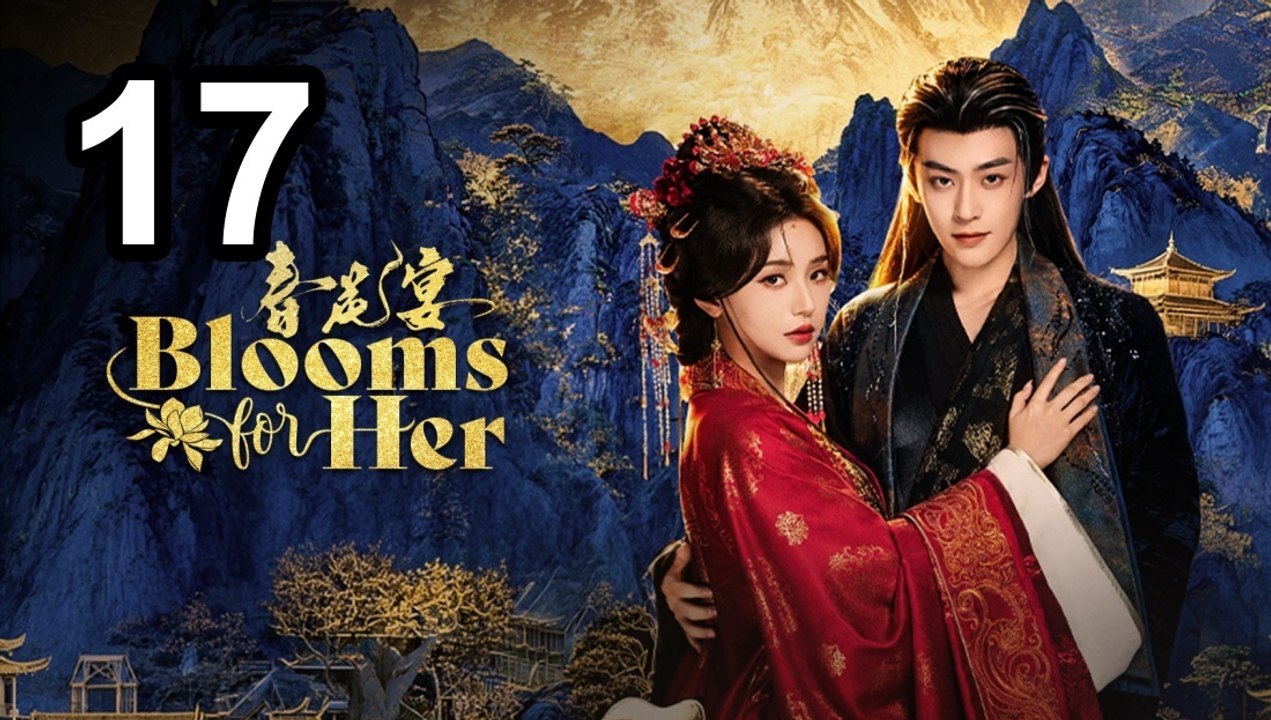 Blooms For Her - Episode 17 Asian Series EN SUB