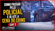 Life is Strange Double Exposure, Como passar pelo policial e ir até a cena do crime, Cap 2