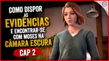 Life is Strange Double Exposure, Como dispor as evidências e encontrar-se com Moses, Cap 2 | Super-d