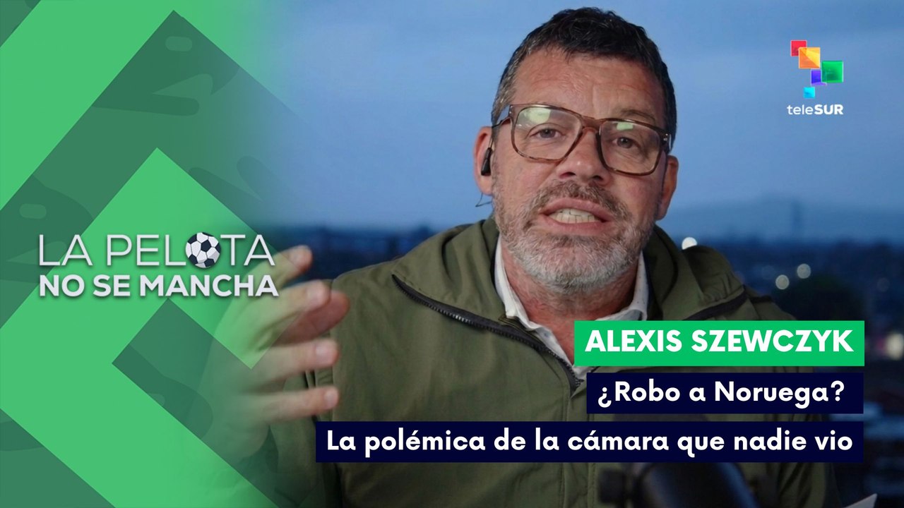 LA PELOTA NO SE MANCHA | ¿Robo a Noruega? La polémica de la cámara que nadie vio 11-07-2026