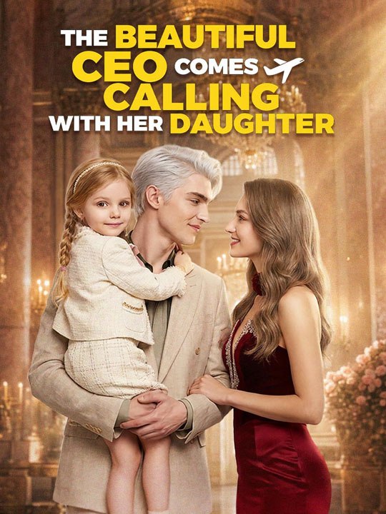 The Beautiful CEO Comes Calling with Her Daughter --- New Movie 🧡🍏 🔥[Hot 2026] (2026) - FULL ENGSUB | Reelshort Hot HD