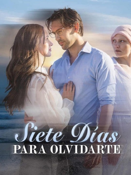 Siete Días para Olvidarte💗🍀 Completo