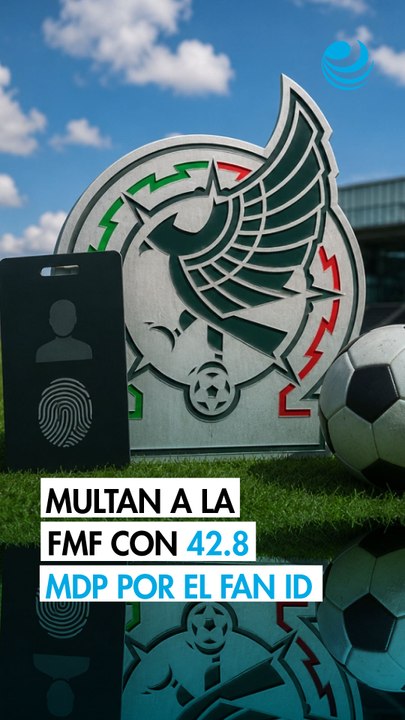 Multan a la FMF por incumplir reglas en el uso de datos biométricos del FAN ID