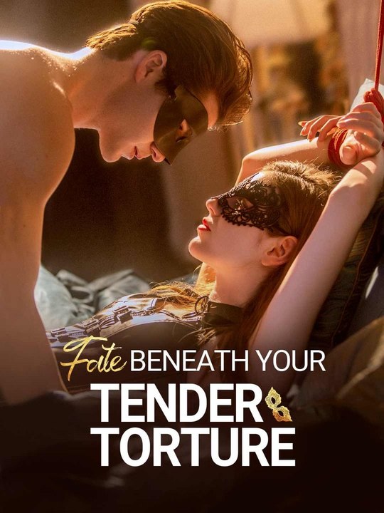 Fate Beneath Your Tender Torture Full Episode
