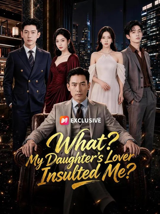 🔥 What? My Daughter’S Lover Insulted Me? ✨ EnglishSub DramaRush