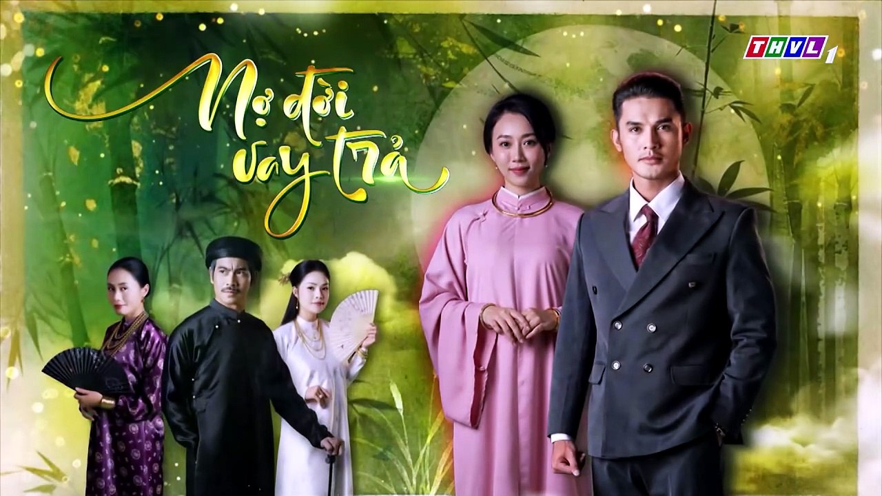 NỢ ĐỜI VAY TRẢ - TẬP 53-54 - PHIM VIỆT NAM THVL1 - NO DOI VAY TRA