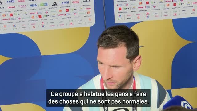 Argentine - Messi : “Ce groupe a habitué les gens à faire des choses qui ne sont pas normales”