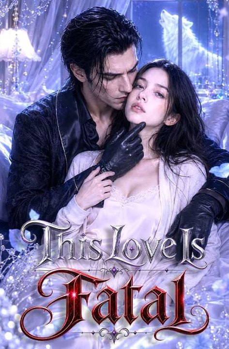 This Love Is Fatal - Full Short Drama