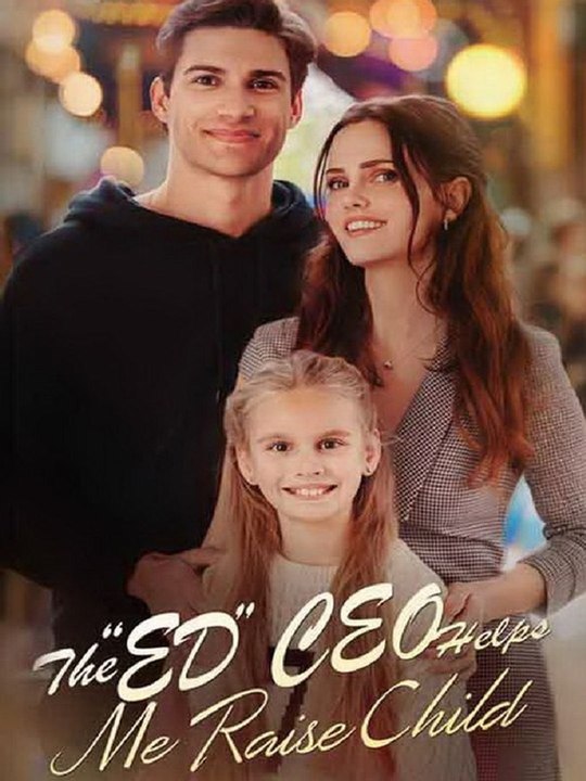 The 'ED' CEO Helps Me Raise Child (59eps) | Short Drama Full HD 1080p #AAR | Full Short Drama | English Sub 2026