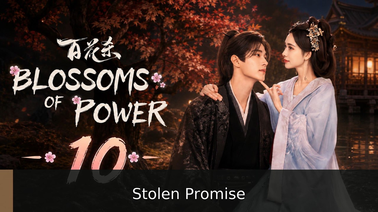 Blossoms of Power Ep 10 English Sub | Stolen Promise