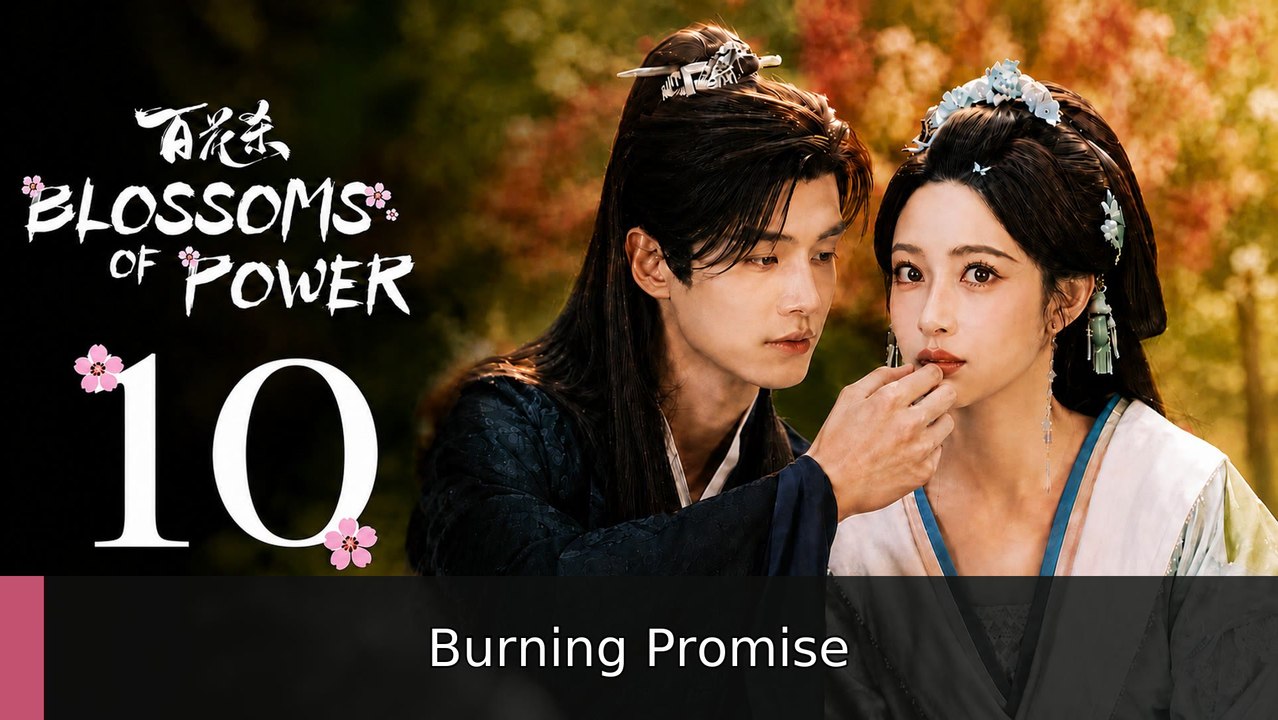 Blossoms of Power Episode 10 Engsub | Burning Promise