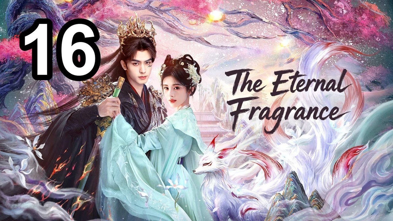 The Eternal Fragrance - Episode 16 English Sub | Asian Series EN SUB