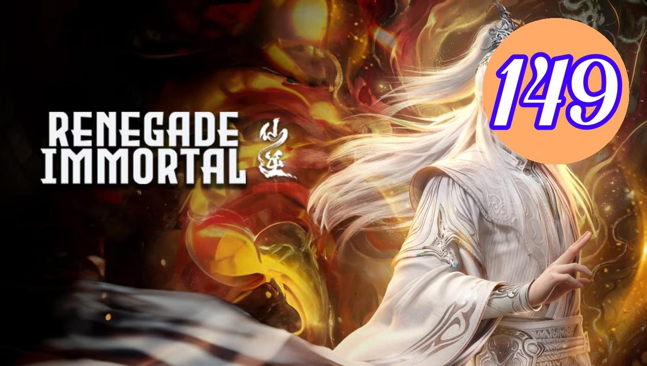 Renegade Immortal  Xian Ni Episode 149 Engsub