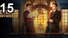 🔥 Cases Between Us (2026) - Episode 15 ✨ English Sub | NextAsia Series