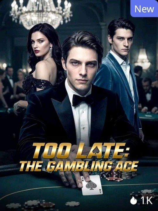 Too Late: The Gambling Ace - COMPLETE ENGL SUBT EnglishSub DramaRush