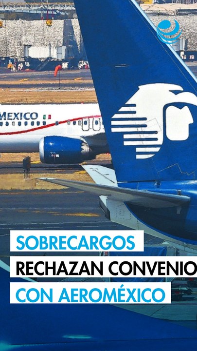 Sobrecargos rechazan convenio contractual de Aeroméxico con 60% de votos