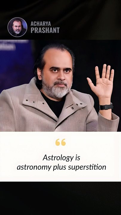 Astrology || Acharya Prashant