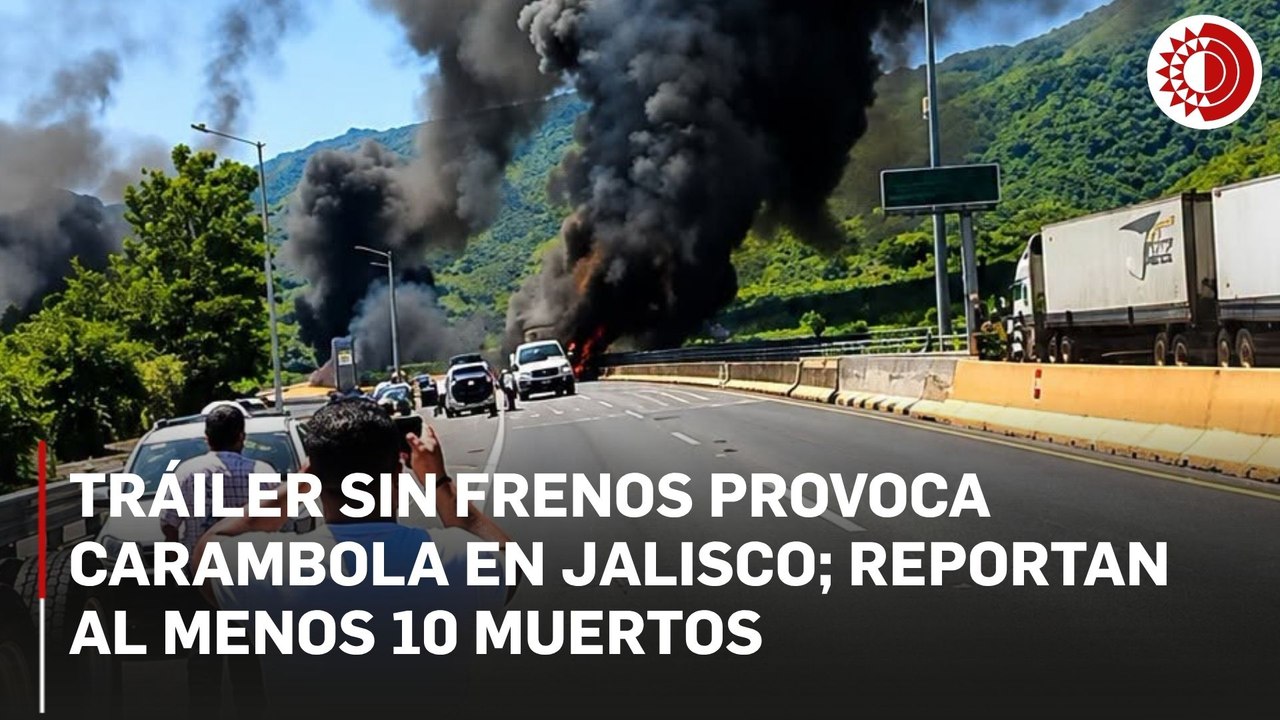 Tráiler sin frenos provoca carambola en Jalisco; se reportan múltiples fallecidos