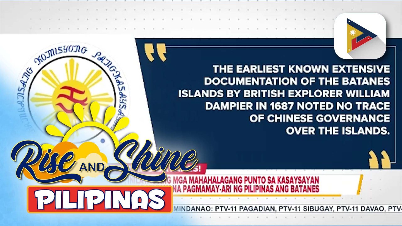 NHCP, inilatag ang mga mahahalagang punto sa kasaysayan na nagpapatunay na pagmamay-ari ng Pilipinas ang Batanes | ulat ni Patrick de Jesus