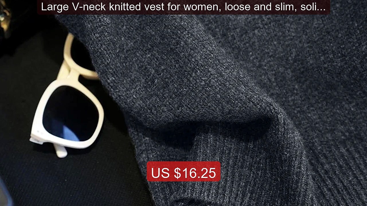 Large V-neck knitted vest for women, loose and slim, solid color, ... -- Best Deal 2026 | Shop Now!