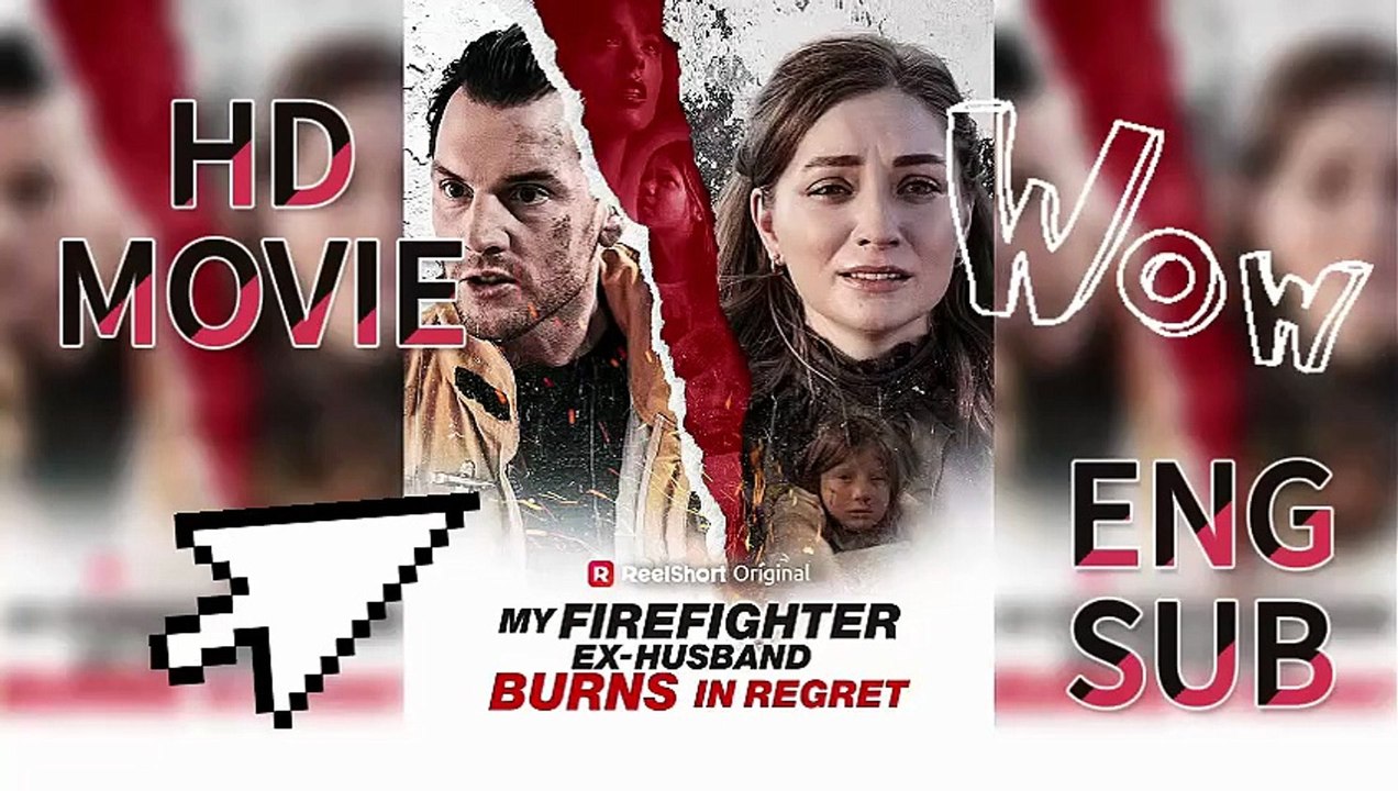 🚒My Firefighter Ex-Husband Burns in Regret: Sorrow & Regret | Full Short Drama | English Sub 2026 [Full Movie]