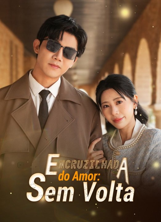 Encruzilhada do Amor: Sem Volta Série Completa