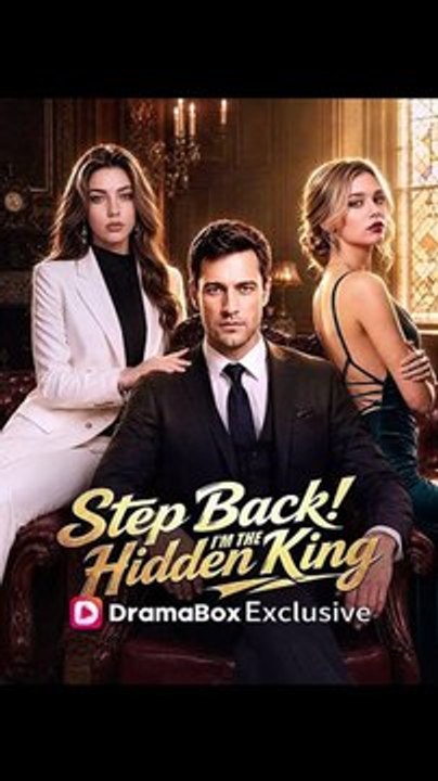 Step Back! I’m the Hidden King - FULL | Reelshort [Full Movie]