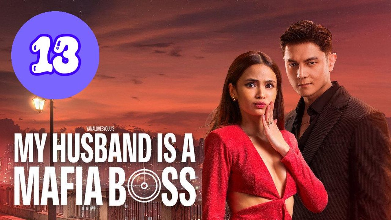 My Husband Is a Mafia Boss Episode 13 Engsub