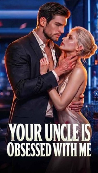 Your Uncle Is Obsessed with Me - Full EP | CEO Romance Drama #ARS