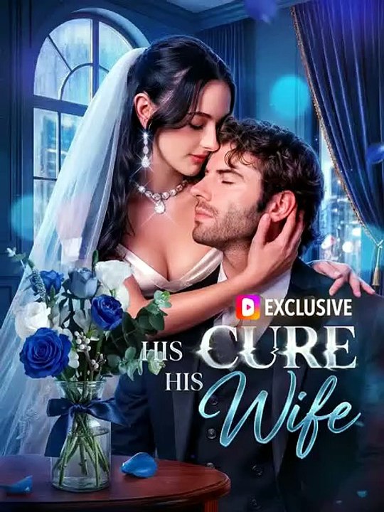 DramaWave - His Cure, His Wife She's the Only One Who Can Cure His Darkness. So He Made Her His Wife. His Cure, His Wife. Full Episode English Sub