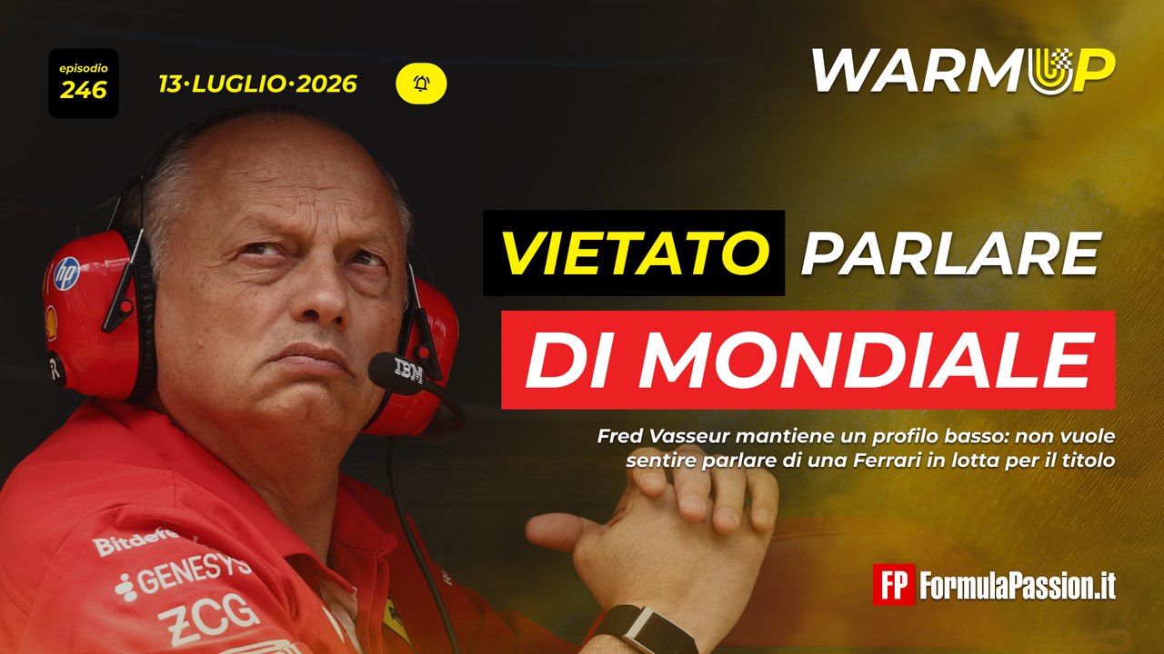 FERRARI, GUAI a parlare di TITOLO MONDIALE | WarmUp F1 246 - 13/7